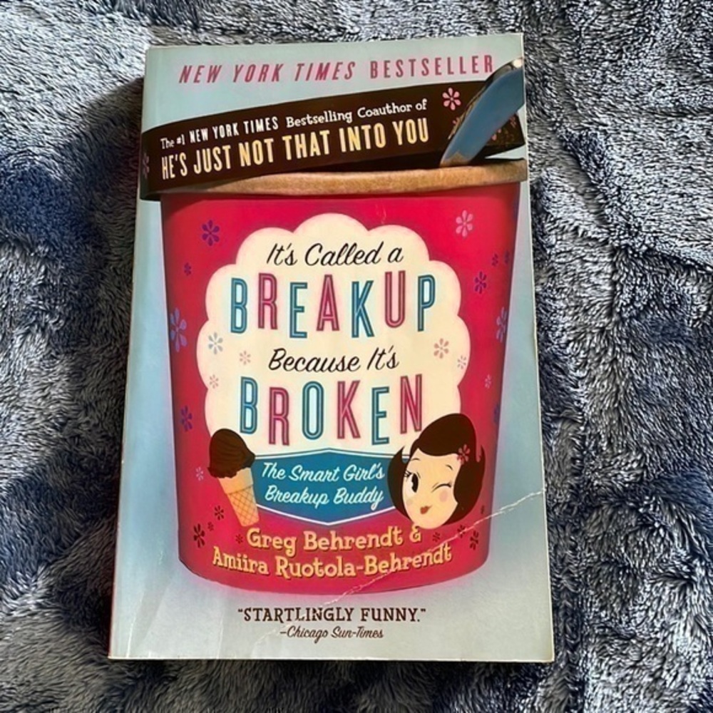 It's Called a Breakup Because It's Broken: The Smart Girl's Break-Up Buddy